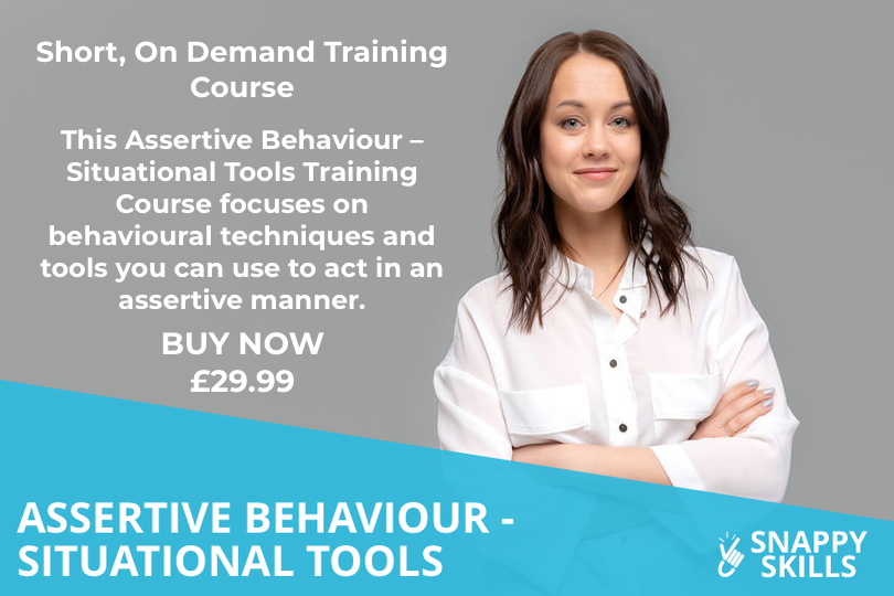 Assertive Behaviour - Situational Tools Training Course - Snappy Skills